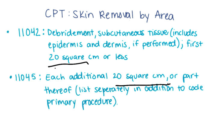 CPT code example: Skin revoval by Area